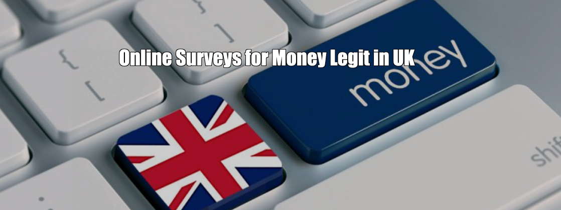 Online Surveys for Money Legit in UK